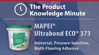 The Product Knowledge Minute  MAPEI Ultrabond ECO 373 Adhesive  Hosted by Chad Moore [upl. by Hamburger]