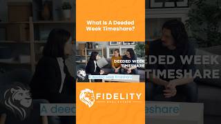 All About Deeded Week Timeshares  Fidelity Real Estate  Timeshare Resale [upl. by Nnaillij573]