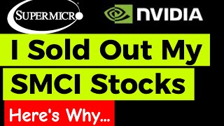 I Sold Out SMCI Supermicro Stocks  Buy More NVDA [upl. by Dnaltiac]