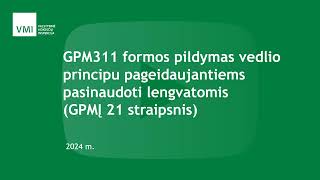 GPM311 formos pildymas vedlio principu pageidaujantiems pasinaudoti lengvatomis GPMĮ 21 straipsnis [upl. by Kiran]