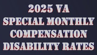 VA Disability 2025 Special Monthly Compensation Rates [upl. by Annez]