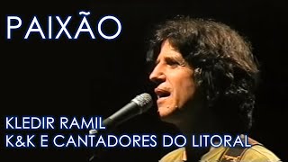 Paixão  Kledir Ramil  KleitonampKledir e Cantadores do Litoral juntos [upl. by Nwahsiek547]