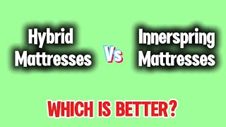 Hybrid Mattresses VS Innerspring Mattresses WHICH IS BETTER [upl. by Naitsabas890]