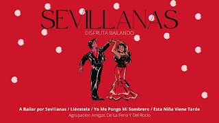 1 Agrupación Amigos de la Feria y del Rocío  A Bailar por Sevillanas  Llévatela  Otros [upl. by Gwenny]