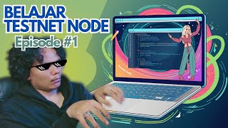 Belajar Testnet Node Episode 1 [upl. by Nyrrad853]