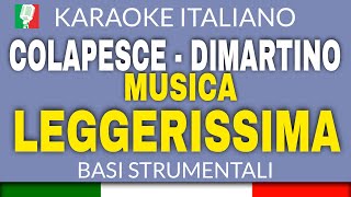 COLAPESCE E DIMARTINO  MUSICA LEGGERISSIMA KARAOKE STRUMENTALE base karaoke italiano🎤 [upl. by Isoj]