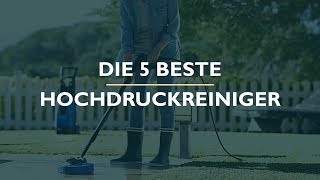 Die 5 Beste Hochdruckreiniger Test [upl. by Irtimid]