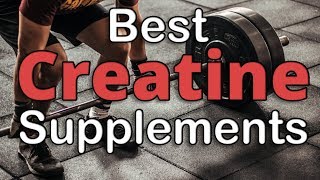 Top 5 Best Creatine Supplements  2018 [upl. by Bronk]