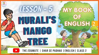 Class 2 English  Lesson 5  Muralis Mango Tree  eduMate [upl. by Ellynad]