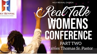 The Real Talk Women’s Conference pt 2 [upl. by Romulus]