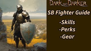 The ULTIMATE Sword amp Shield Fighter Guide  Dark and Darker [upl. by Salvidor13]