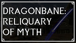 Dragonbane Reliquary of Myth [upl. by Adekan]