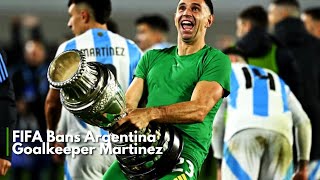 FIFA Bans Argentina Goalkeeper Martinez  NaijaNews TV [upl. by Livvi378]