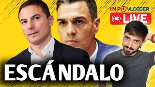 LO DEL PSOE NO TIENE LÍMITES LOBATO EN LA CUERDA FLOJA  InfloVlogger LIVE [upl. by Eiznikam]