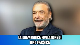 NINO FRASSICA quotSONO STATO Squot LA NOTIZIA SHOCK SCONVOLGE TUTTI [upl. by Raffaj]