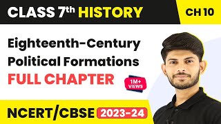 EighteenthCentury Political Formations Full Chapter Class 7  NCERT Class 7 History Chapter 10 [upl. by Nisaj]