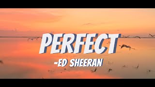 PERFECT  Ed Sheeran LYRICS VIDEO [upl. by Nojel127]