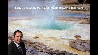 Early Ejaculation Male and Female Orgasmic Disorders [upl. by Andromache]