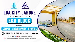 LDA City Lahore  E amp D Block Complete Development Updates  Progress Updates 2024 [upl. by Vannie]