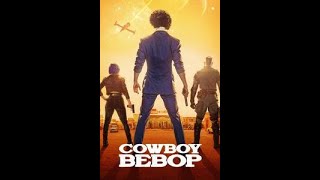 Cowboy Bebop Live Action 2021 TV 22  GMMF [upl. by Yelehsa]