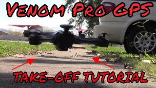 Venom Pro GPS Drone  Take Off Tutorial [upl. by Lupe]