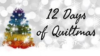 The 12 Days of Quiltmas [upl. by Petite]