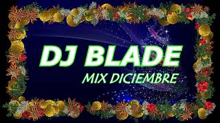 Diciembre Picante Mix Fin De Año DJ Blade [upl. by Trebla886]