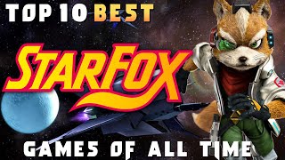 Top 10 BEST Star Fox Games Ever [upl. by Claresta]