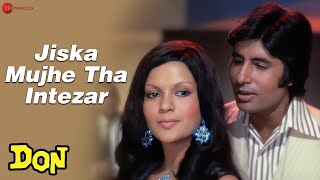 Jiska Mujhe Tha Intezar  Don  Amitabh Bachchan amp Zeenat Aman  Lata Mangeshkar amp Kishore Kumar [upl. by Quintus438]