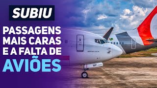 Passagens CARAS por falta de AVIÕES [upl. by Miza]