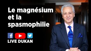 Le Magnésium et la Spasmophilie LIVE DUKAN [upl. by Yllen]