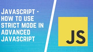 What is the Use Strict Mode in Advanced JavaScript  quotUse Strictquot Explained [upl. by Travis]