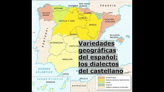 Lengua Variedades geográficas del español los dialectos del castellano [upl. by Nessi]