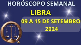 HORÓSCOPO LIBRA 09 A 15 DE SETEMBRO 2024 [upl. by Selig]