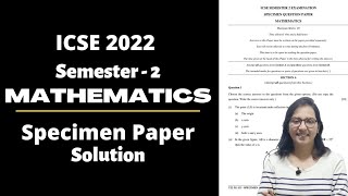 ICSE Mathematics Semester 2 2022 Specimen Paper Solution Full Class 10 । Exam Pattern [upl. by Mian]