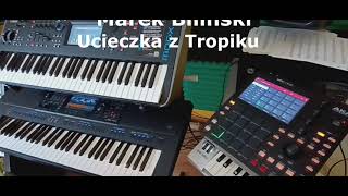 Marek Biliński  Ucieczka z Tropiku Cover on Yamaha PSR SX700 amp ModX6 [upl. by Milt897]