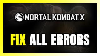 How to FIX Mortal Kombat X All Errors [upl. by Kellia]