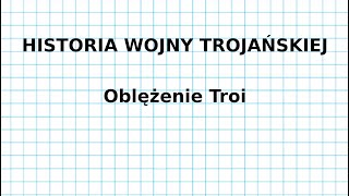 HISTORIA WOJNY TROJAŃSKIEJ  Oblężenie Troi [upl. by Leyes402]