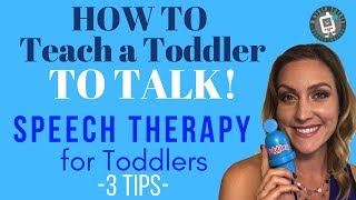 How to Teach a Toddler to Talk  3 Tips Speech Therapy for Toddlers [upl. by Vernen]