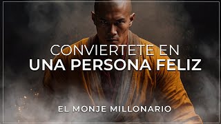 3 COSAS QUE NECESITAS SABER PARA VIVIR FELIZ  EL MONJE MILLONARIO [upl. by Livvyy]