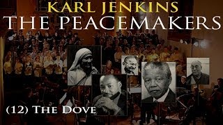 Karl Jenkins Peacemakers 12 The Dove [upl. by Aimik]