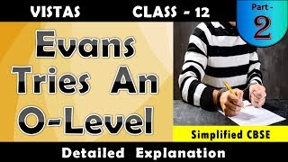 Evans Tries An OLevel  Part  2  Vistas Chapter  7  Detailed Line by Line Explanation in Hindi [upl. by Aylatan105]