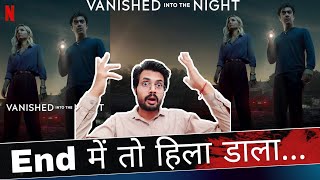 Vanished into the Night REVIEW by NiteshAnand  Netflix [upl. by Cacie762]