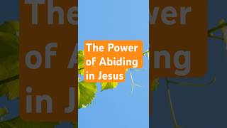 The POWER of Abiding in Jesus John 155  Spiritual Growth [upl. by Daryn305]