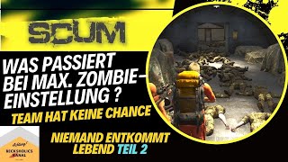 Scum 095 deutsch ⚔️ Was bei maximaler Zombieeinstellung passiert Militärcamp  Teil 2 [upl. by Brace]