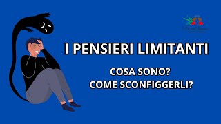 I PENSIERI LIMITANTI COSA SONO COME SCONFIGGERLI [upl. by Miharbi]