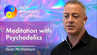 Meditation with Psychedelics with Sean McNamara [upl. by Readus]