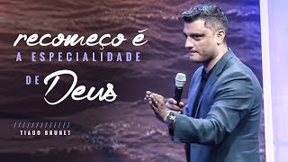 Tiago Brunet  Recomeço é a especialidade de Deus [upl. by Ydarg804]