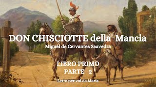 DON CHISCIOTTE DELLA MANCIA di Miguel Cervantes LIBRO PRIMOPARTE 2° [upl. by Ames]