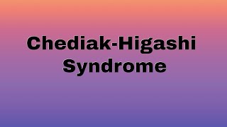 ChediakHigashi Syndrome Explained Immunology [upl. by Eibrad]